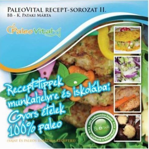 Vásároljon Paleovital recept-sorozat ii.: recept tippek munkahelyre és más iskolába: gyors ételek terméket - 1.460 Ft-ért